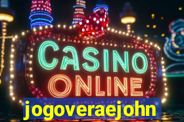 jogoveraejohn