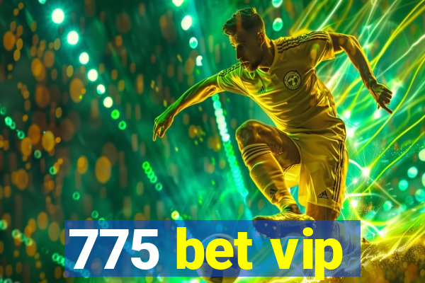 775 bet vip