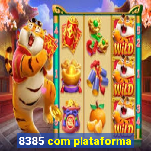 8385 com plataforma