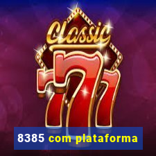 8385 com plataforma