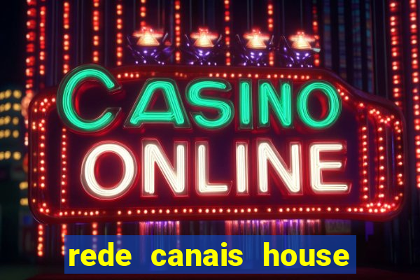 rede canais house of the dragon