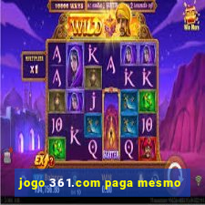 jogo 361.com paga mesmo