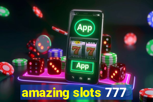 amazing slots 777