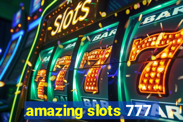 amazing slots 777