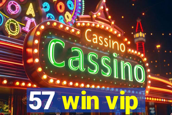 57 win vip