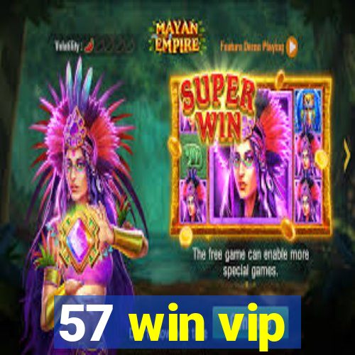 57 win vip