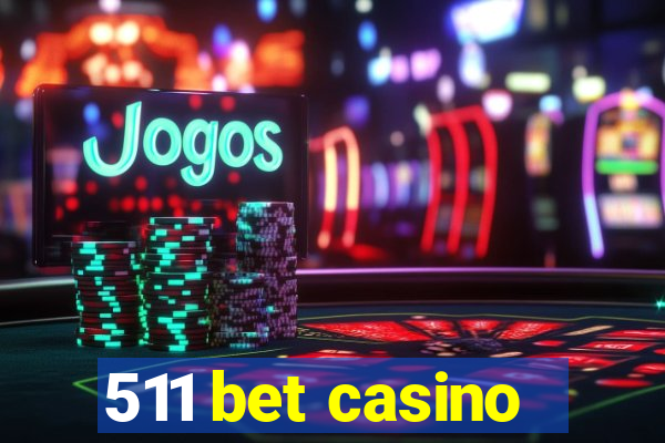 511 bet casino