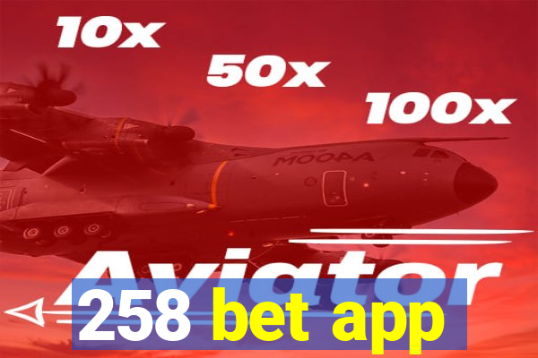 258 bet app