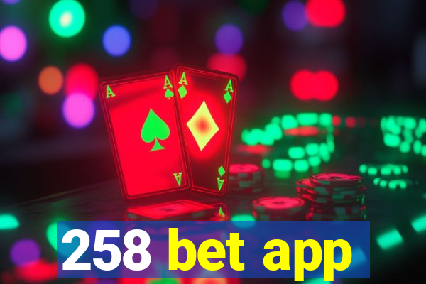 258 bet app