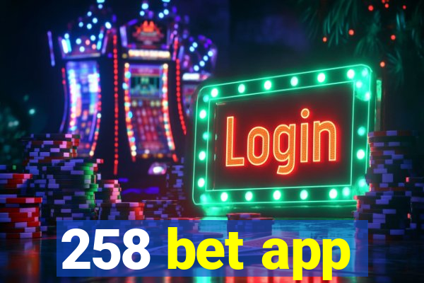 258 bet app