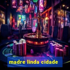 madre linda cidade