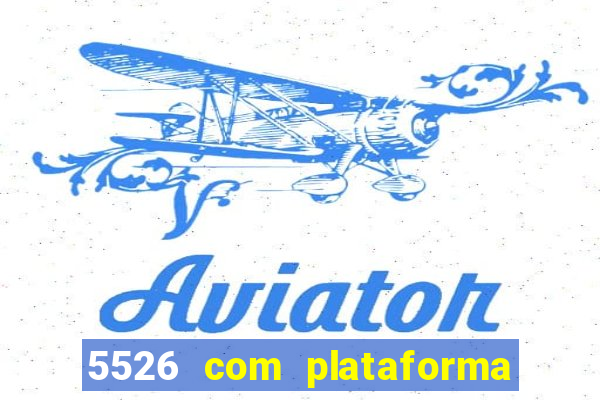 5526 com plataforma de jogos