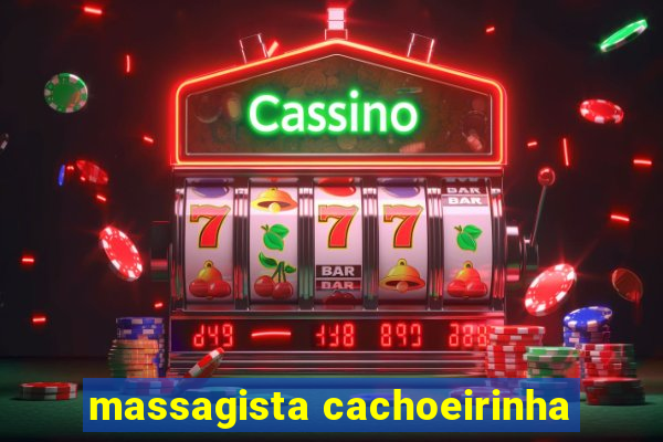 massagista cachoeirinha
