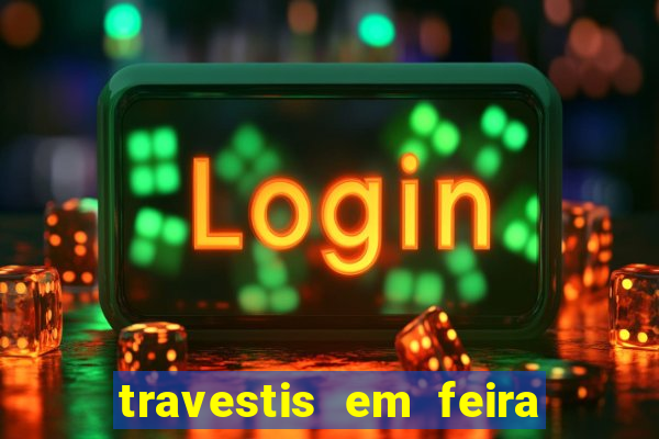 travestis em feira de santana