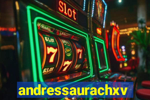 andressaurachxvideos