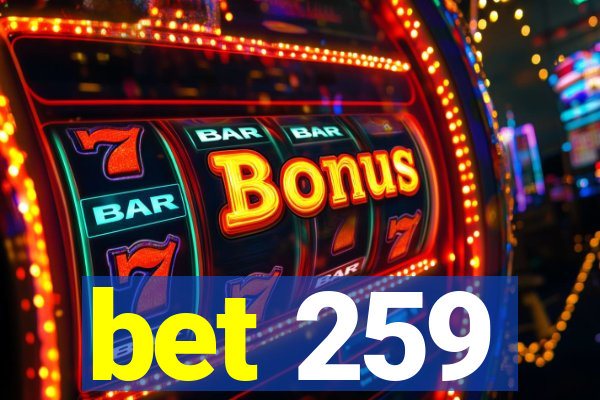 bet 259