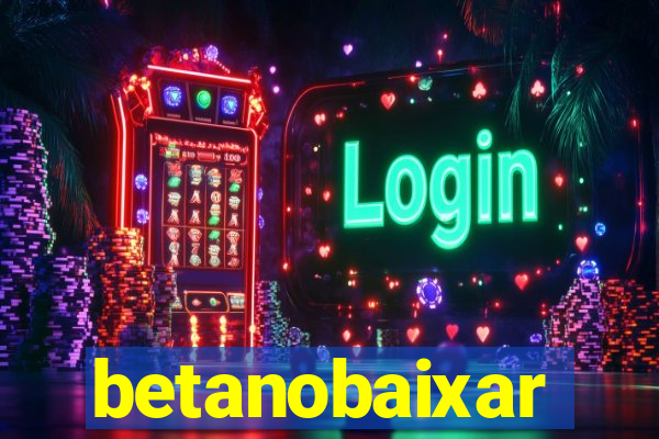 betanobaixar