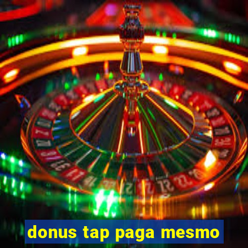 donus tap paga mesmo