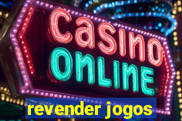 revender jogos