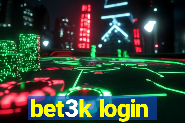 bet3k login