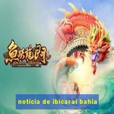 noticia de ibicarai bahia
