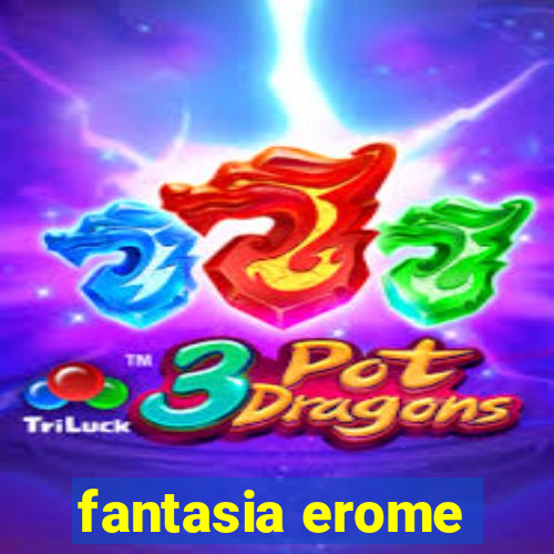 fantasia erome