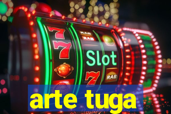 arte tuga