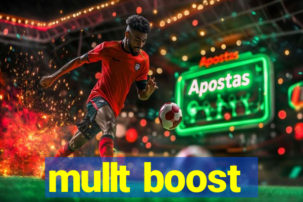 mullt boost