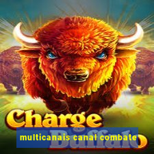 multicanais canal combate