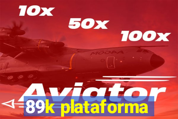 89k plataforma