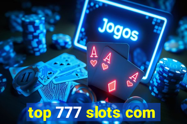 top 777 slots com