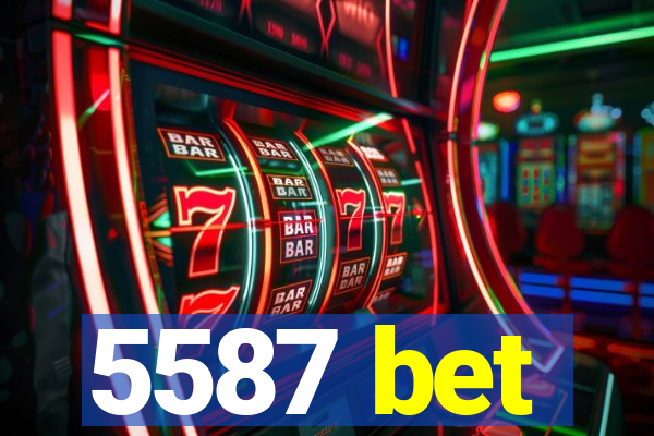 5587 bet