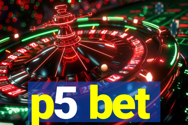 p5 bet