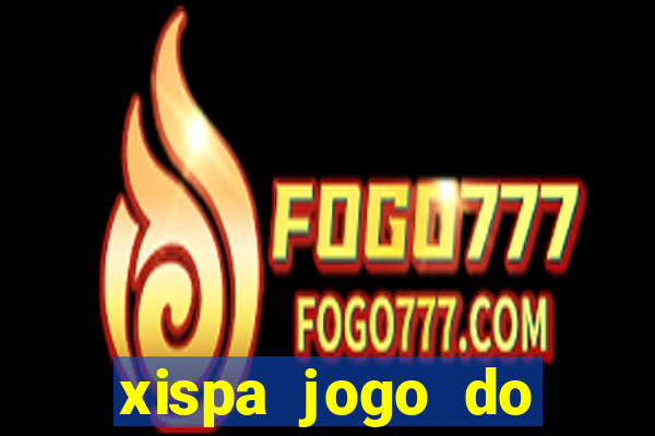xispa jogo do bicho tabela