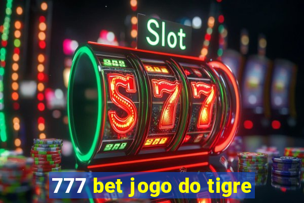777 bet jogo do tigre