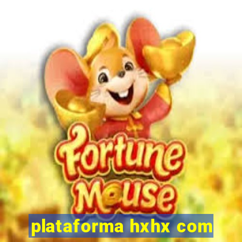 plataforma hxhx com