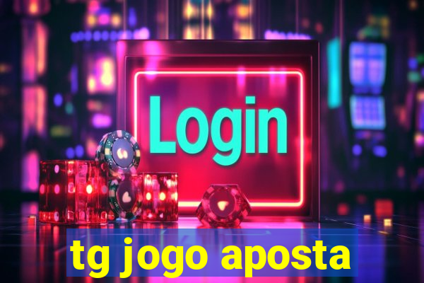 tg jogo aposta