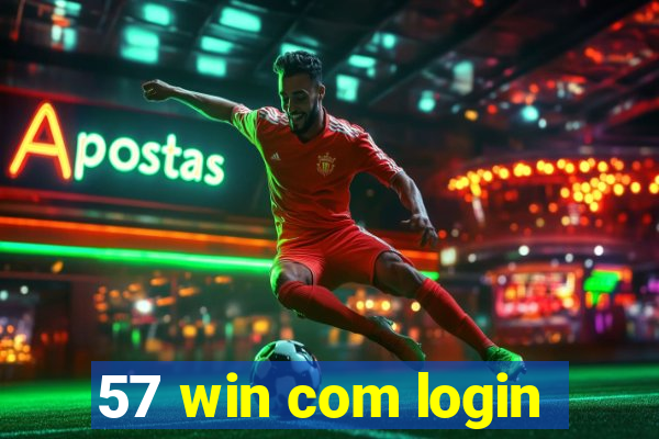 57 win com login