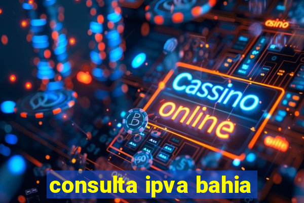 consulta ipva bahia