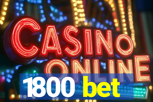 1800 bet