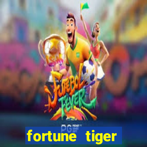 fortune tiger plataforma confiável