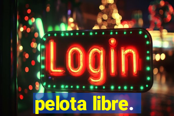 pelota libre.