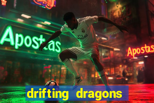 drifting dragons vai ter 2 temporada