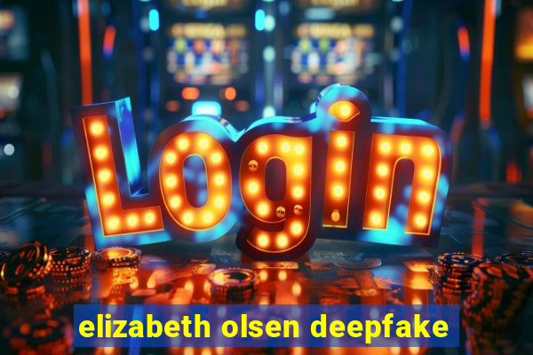 elizabeth olsen deepfake