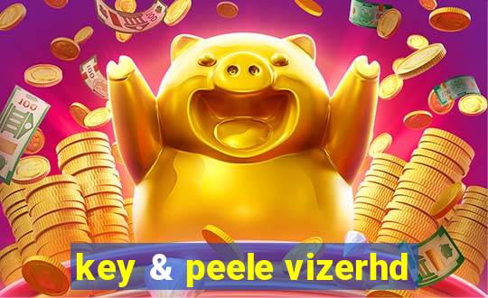 key & peele vizerhd
