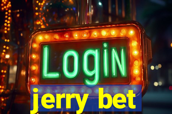 jerry bet
