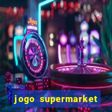 jogo supermarket spree demo