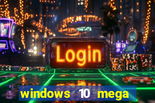 windows 10 mega lite download