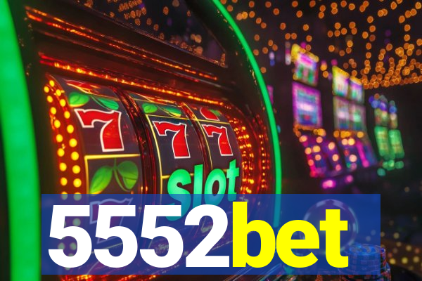 5552bet