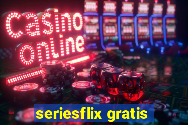 seriesflix gratis